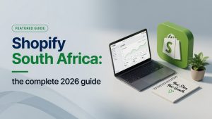 Shopify South Africa the complete 2026 guide
